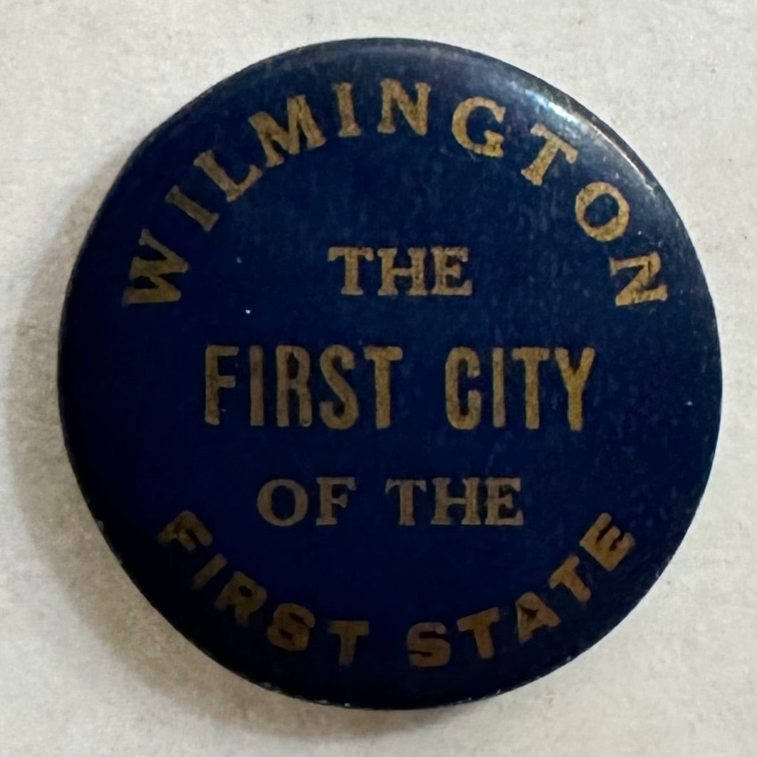 Wilmington, Delaware “The First City of the First State”