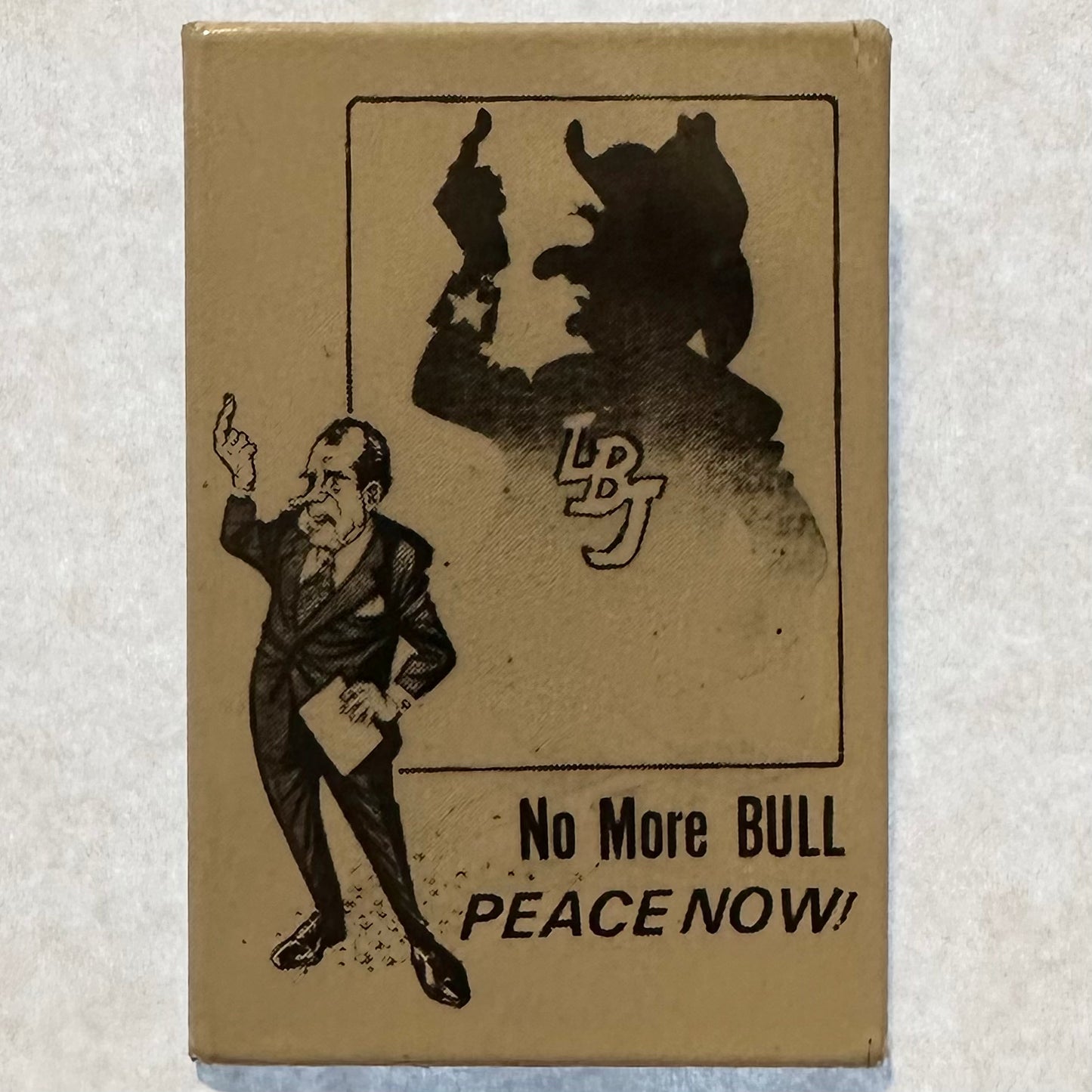 No More Bull, Peace Now! Anti Nixon & LBJ