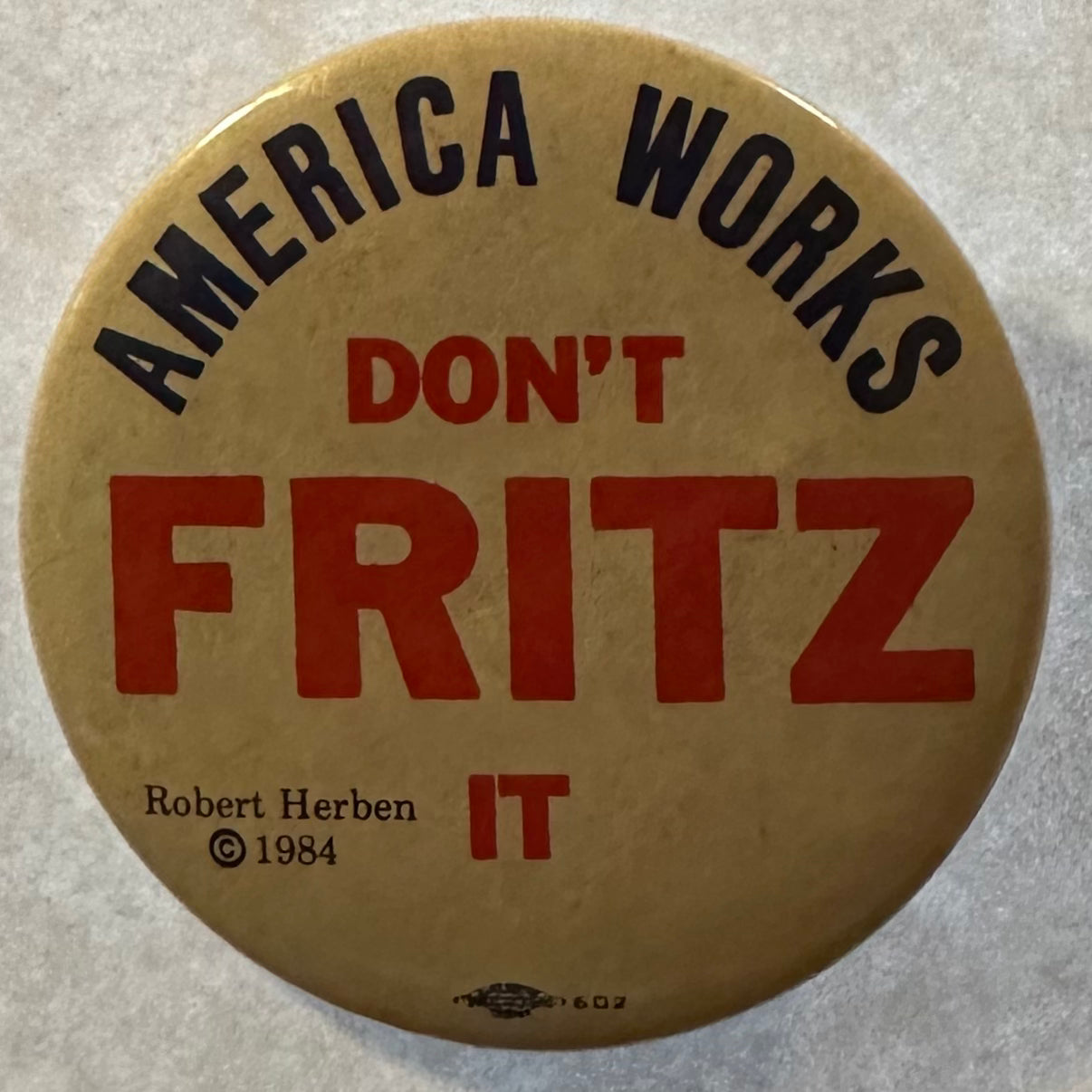 America Works, Don't Fritz It (Anti-Mondale)