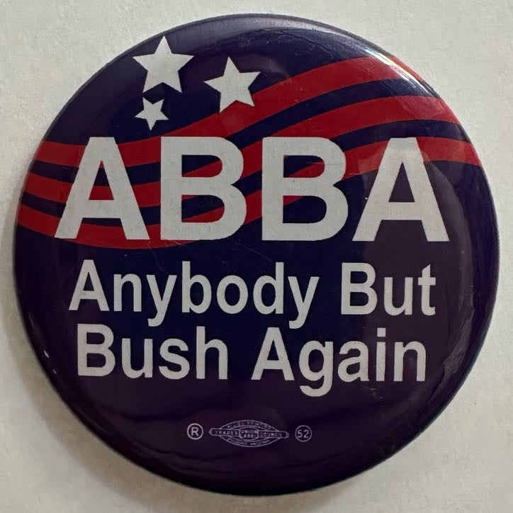 ABBA Anybody But Bush Again