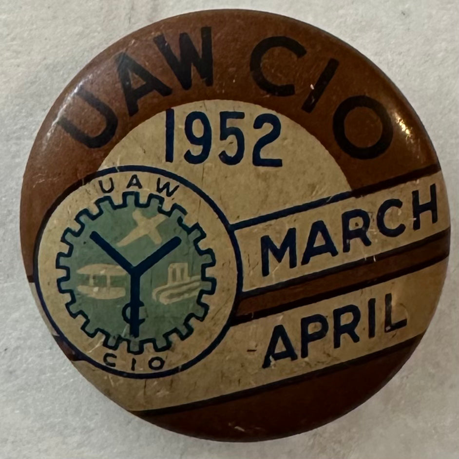 UAW-CIO Union button March-April 1952