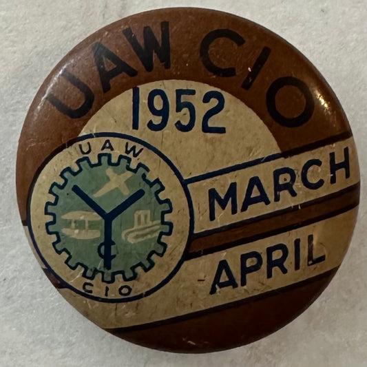 UAW-CIO Union button March-April 1952