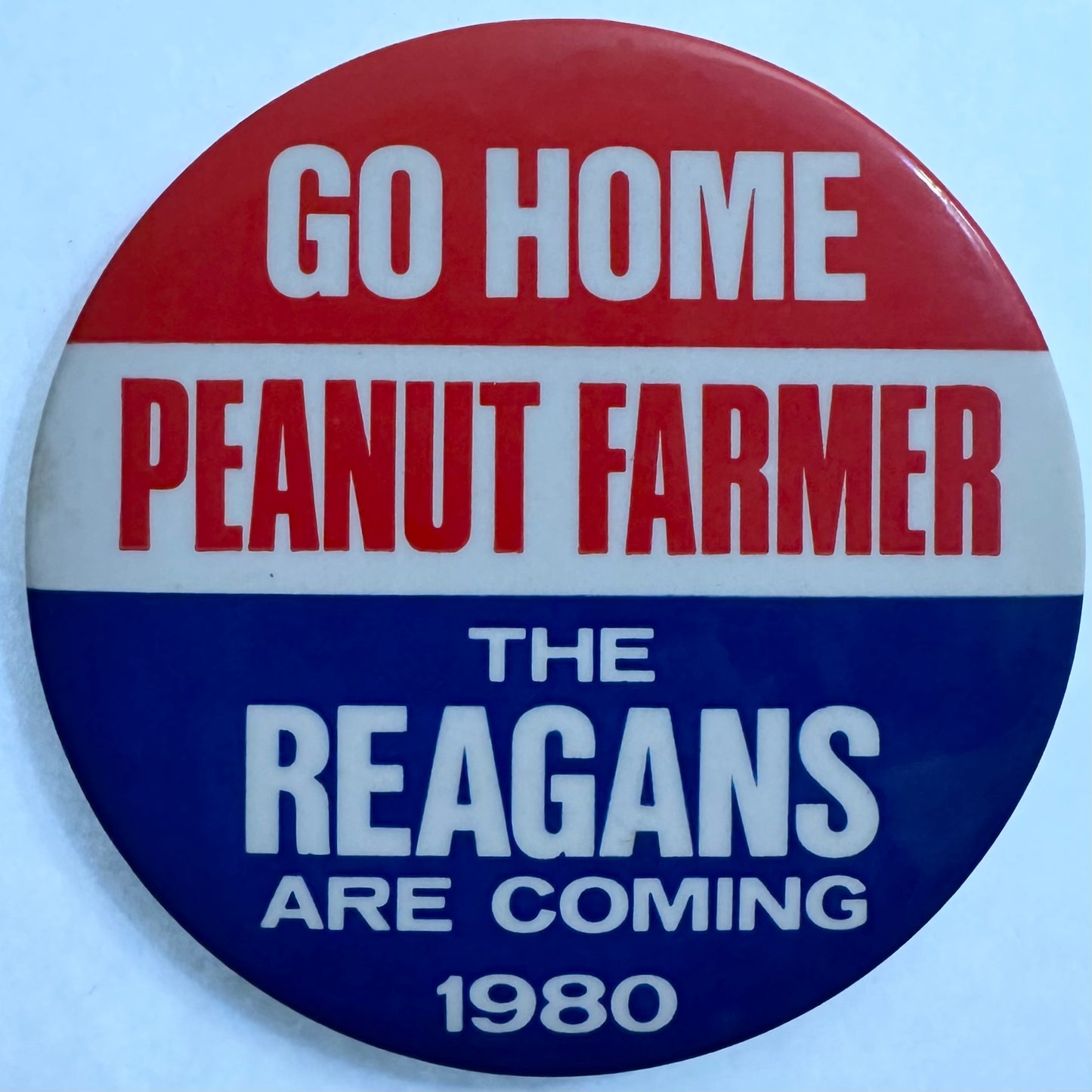 3 1/2" Go Home Peanut Farmer, the Reagans are Coming
