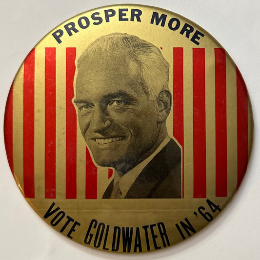 Large 6" Prosper More Vote Goldwater in '64