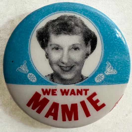 We Want Mamie Eisenhower