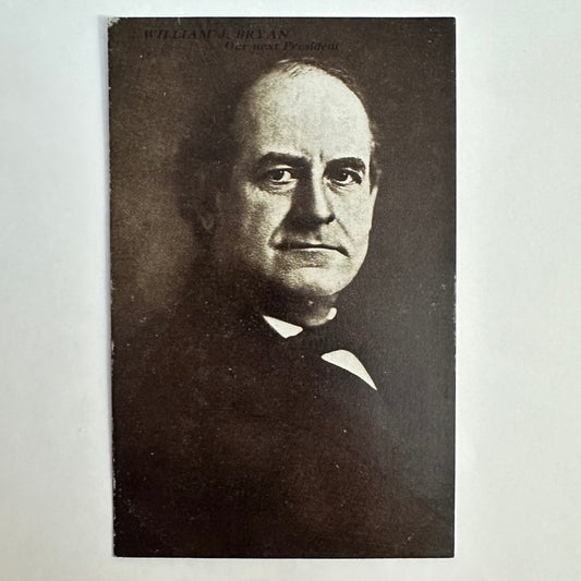 William Jennings Bryan Our Next President Postcard