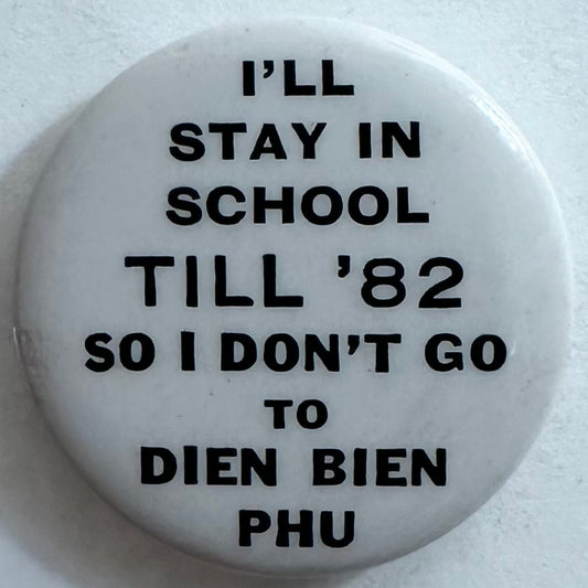 Anti-Vietnam War Stay in School till '82