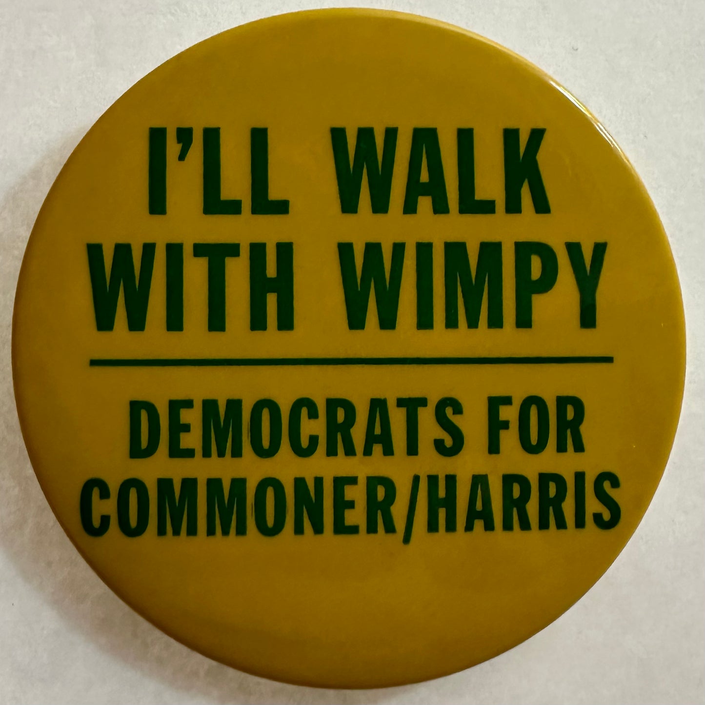 I'll Walk with Wimpy... Democrats for Commoner/Harris