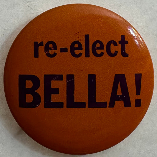 Re-Elect Bella! Abzug