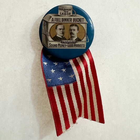 A Full Dinner Bucket, McKinley & Roosevelt Jugate with ribbon