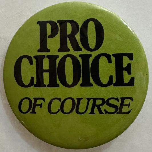 Pro Choice Of Course (1990s)
