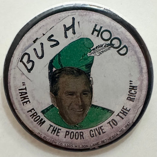 Bush-hood "Take From the Poor Give to the Rich"