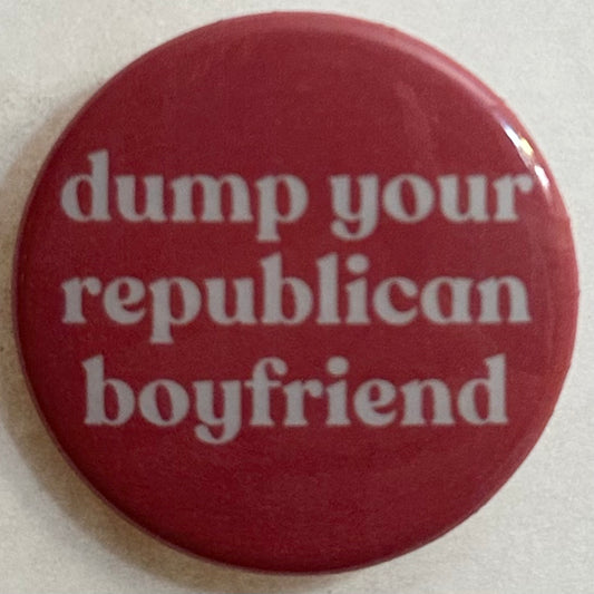Dump your Republican Boyfriend