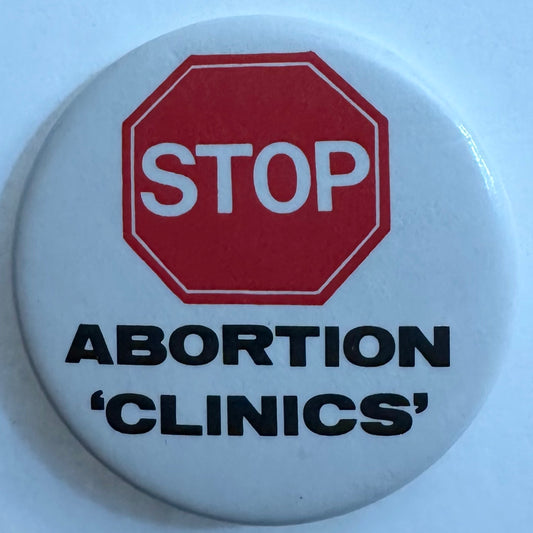 Stop Abortion 'Clinics' c.1970s