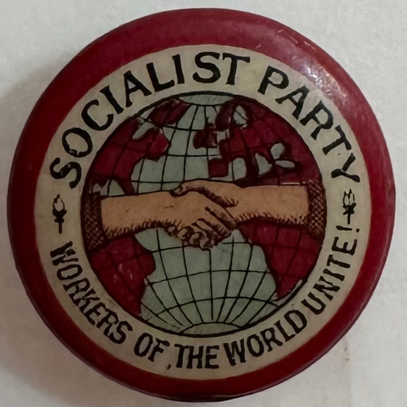 1910s Socialist Party, Workers of the World Unite (7/8")