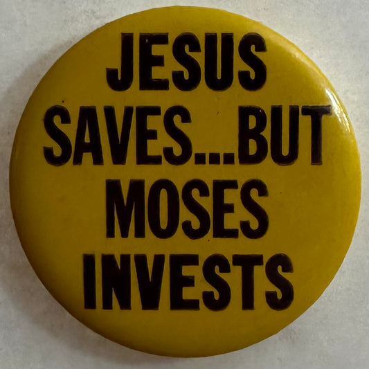 Jesus Saves... But Moses Invests