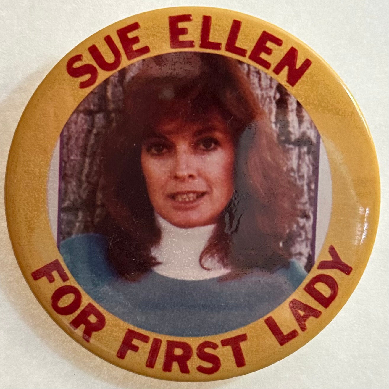 Sue Ellen (Ewing) for First Lady-- Dallas