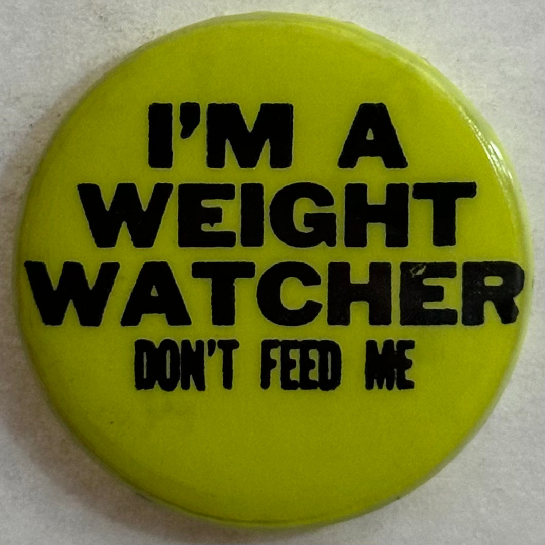 I'm a Weight Watcher-- Don't Feed Me (Yellow)