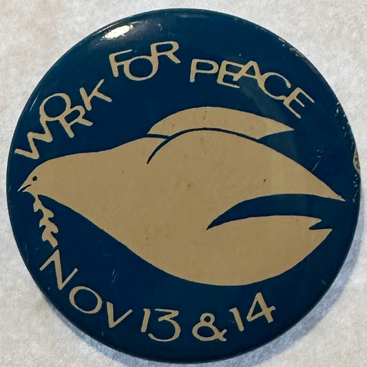 Work for Peace Nov 13 & 14