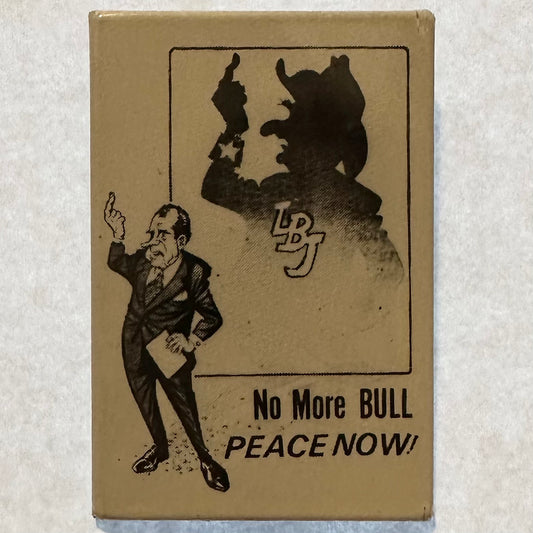 No More Bull, Peace Now! Anti Nixon & LBJ