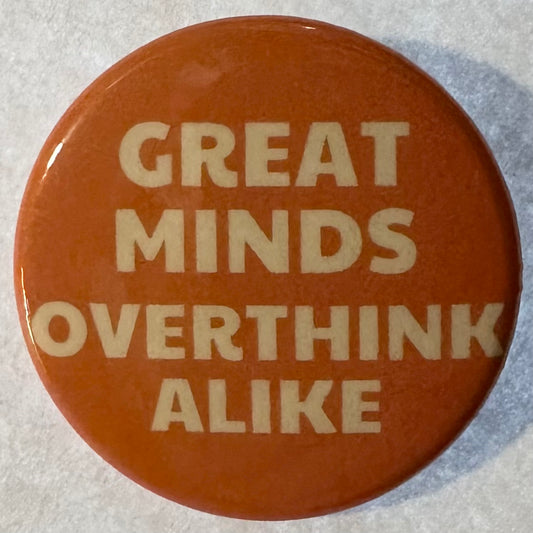 Great Minds Overthink Alike