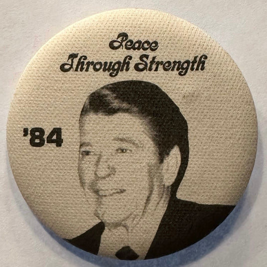 Peace Through Strength, Reagan 1984, Cloth button