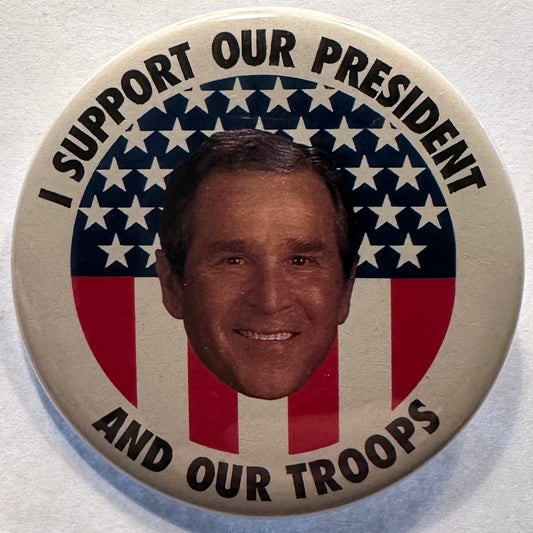 I Support Our President and Our Troops