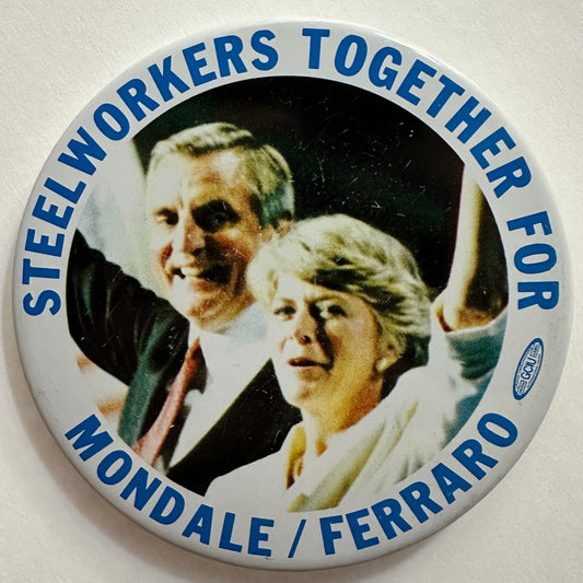 Steelworkers Together for Mondale / Ferraro