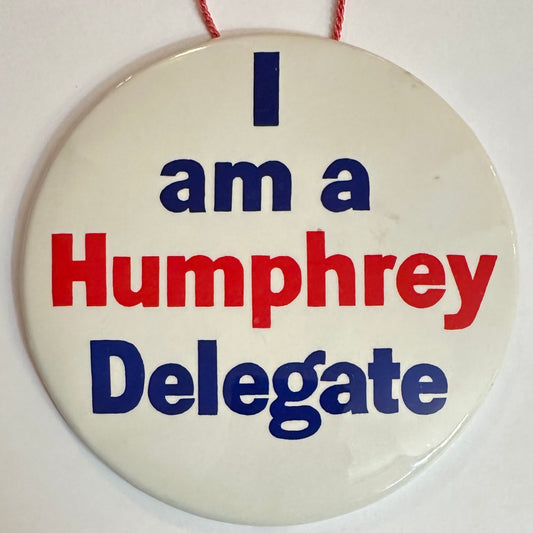 I am a Humphrey Delegate