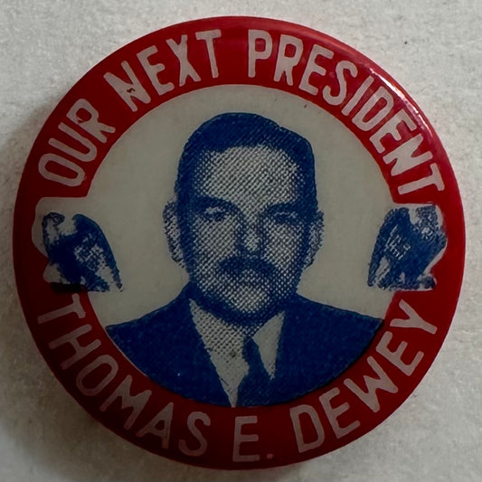 Our Next President Thomas E. Dewey
